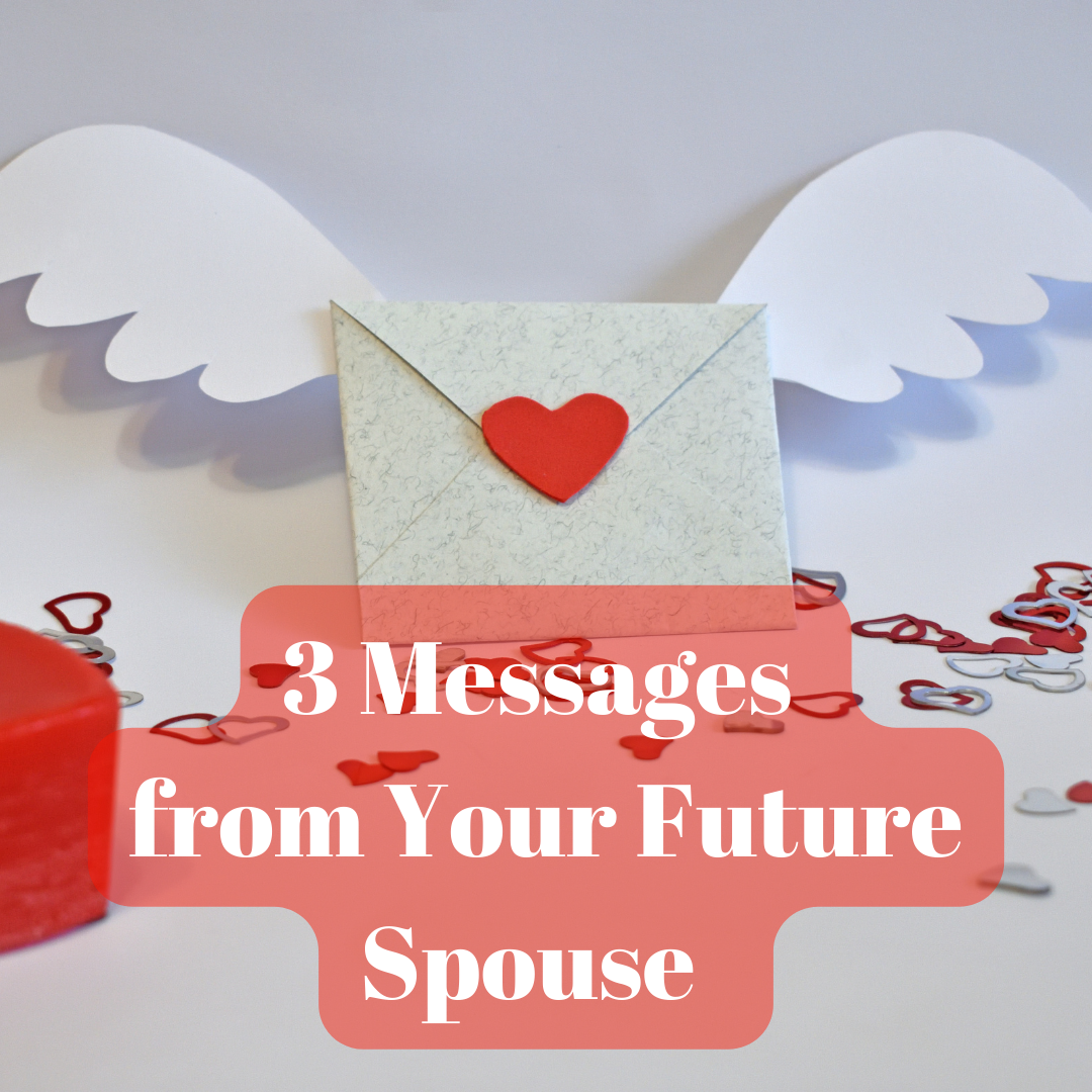 3 Messages From Your Future Spouse
